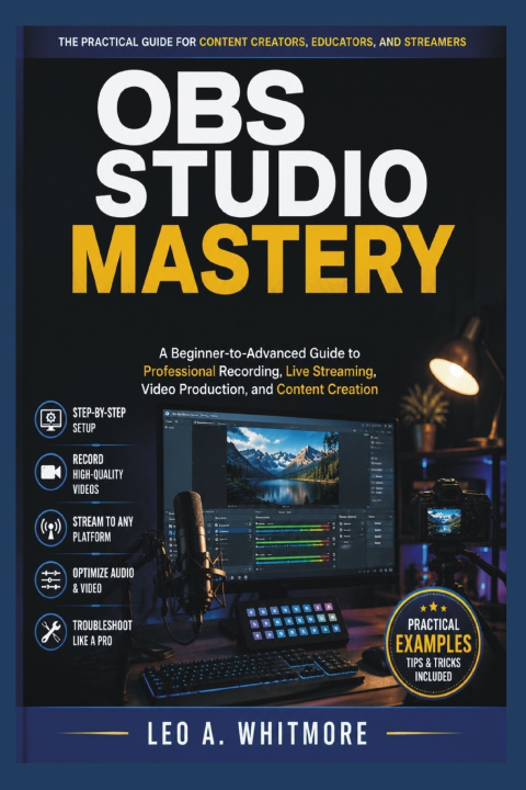 Book OBS Studio Mastery Leo A. Whitmore