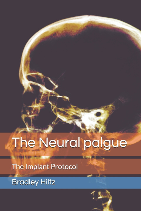 Książka The Neural palgue Bradley Hiltz
