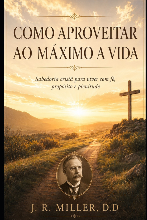 Książka COMO APROVEITAR AO MÁXIMO A VIDA J. R. MILLER
