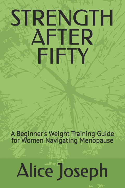 Libro STRENGTH AFTER FIFTY Alice Joseph