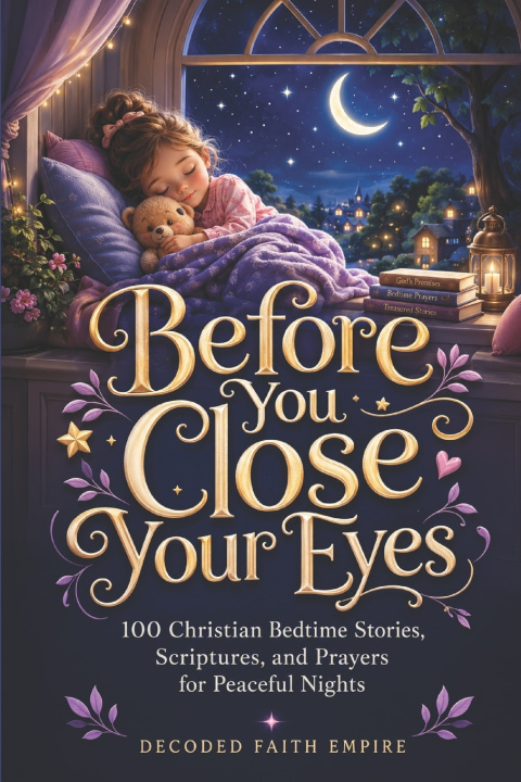 Libro Before You Close Your Eyes Decoded Faith Empire
