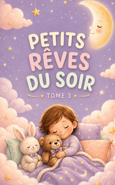 Könyv Petits Rêves du Soir - Tome 3 CA MILLE