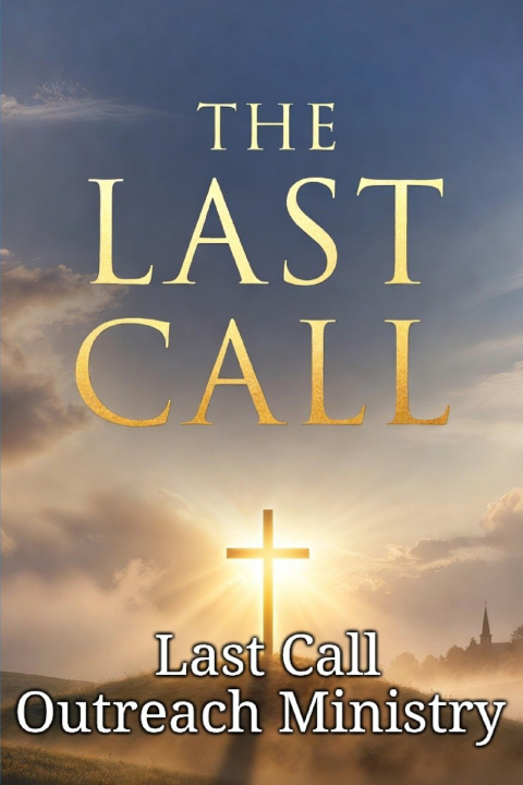 Libro THE LAST CALL Last Call Outreach Ministry