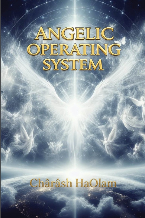 Knjiga The Angelic Operating System Charash HaOlam