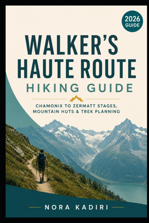 Knjiga Walker's Haute Route Hiking Guide NORA KADIRI