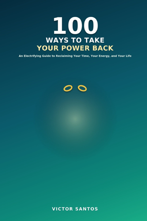 Boek 100 WAYS TO TAKE YOUR POWER BACK Victor Santos