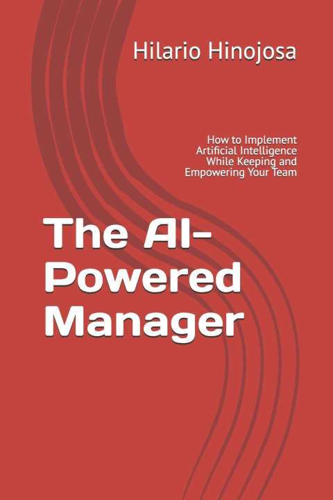 Livro The AI-Powered Manager Hilario Hinojosa