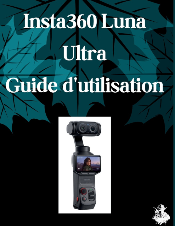 Livro Insta360 Luna Ultra Guide d'utilisation Judith D. Lewis