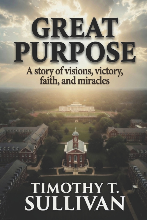 Knjiga Great Purpose Timothy T. Sullivan