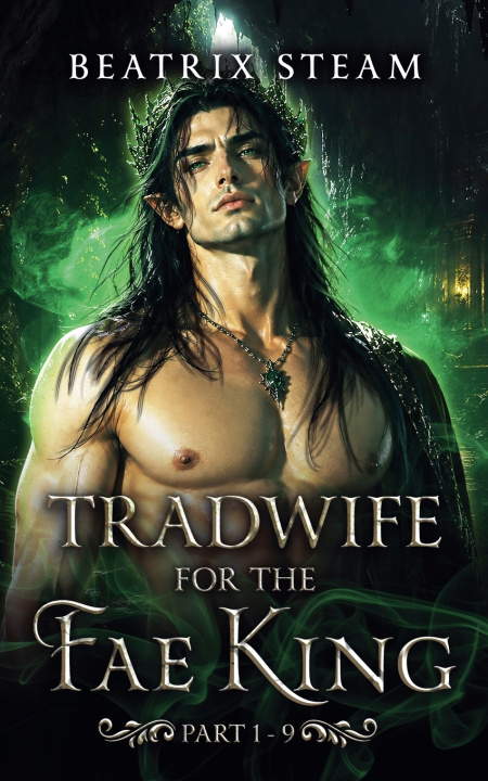 Könyv Tradwife for the Fae King Part 1- 9 Beatrix Steam