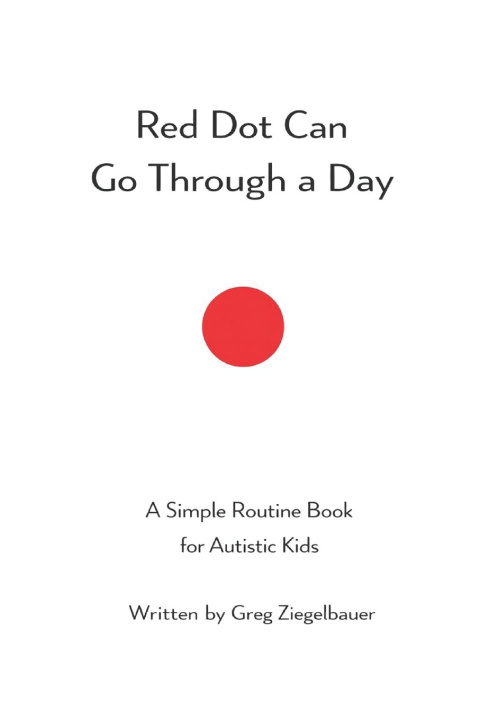 Knjiga Red Dot Can Go Through a Day Greg Ziegelbauer