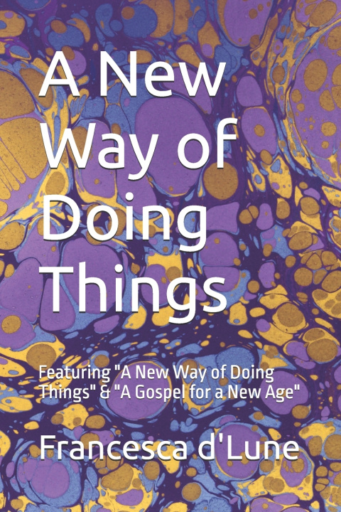 Könyv A New Way of Doing Things Francesca d'Lune