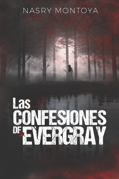 Книга Las Confesiones De Evergray Nasry Anneth Montoya Castellanos