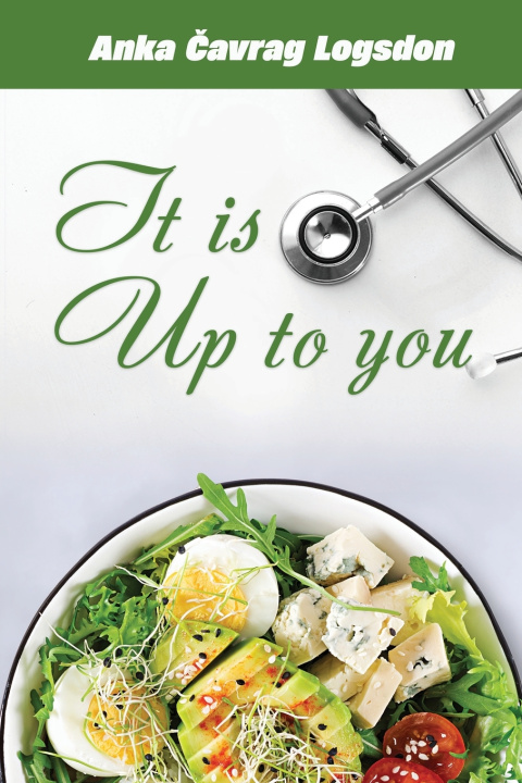 Libro It is up to you Anka Logsdon