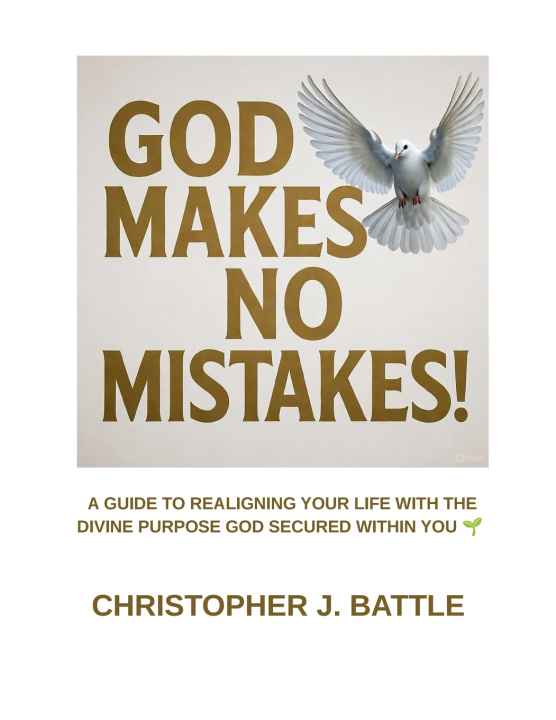 Книга GOD MAKES NO MISTAKES! Christopher J Battle