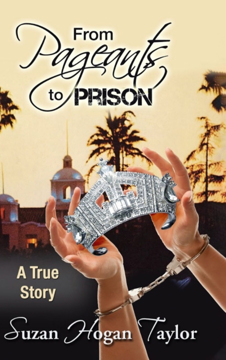 Boek From Pageants to Prison Suzan Hogan Taylor