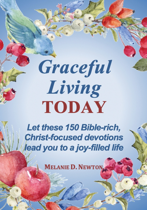 Книга Graceful Living Today Melanie D. Newton