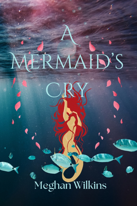 Buch A Mermaid's Cry Meghan Wilkins