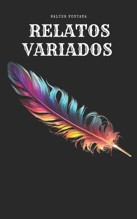 Libro RELATOS VARIADOS walter gustavo fontana