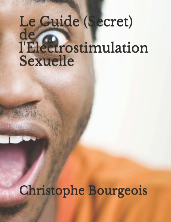Książka Le Guide (Secret) de l'Electrostimulation Sexuelle Christophe Bourgeois