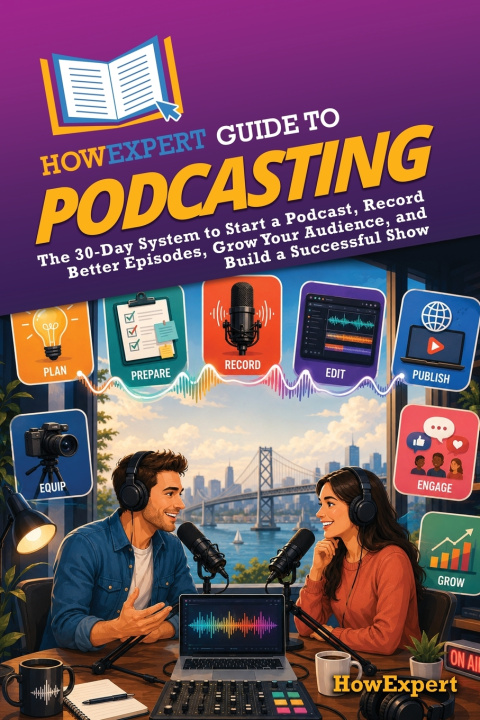 Buch HowExpert Guide to Podcasting HowExpert
