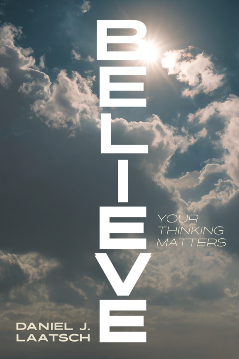 Book Believe Daniel J. Laatsch