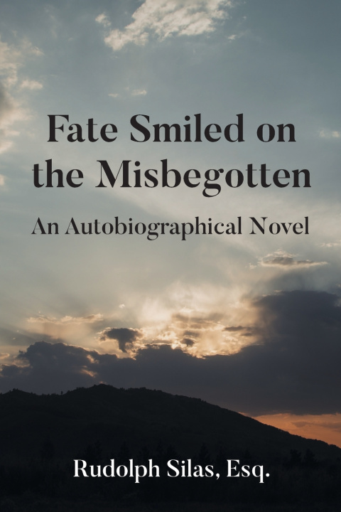 Libro Fate Smiled on the Misbegotten Rudolph Silas Esq.
