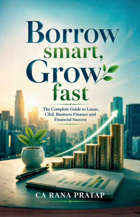Buch Borrow Smart, Grow Fast CA Rana Pratap
