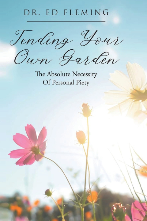 Buch Tending Your Own Garden Dr. Ed Fleming