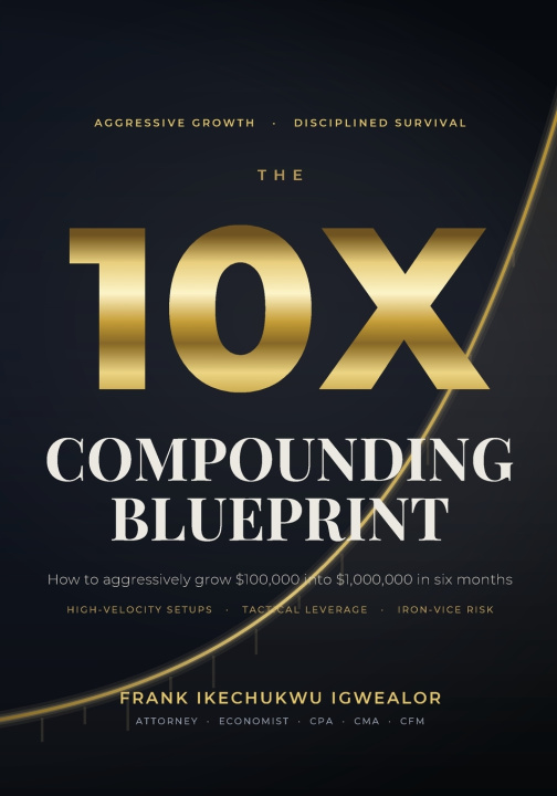 Libro The 10X Compounding Blueprint Frank Ikechukwu Igwealor