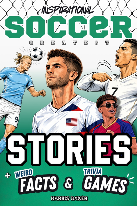 Buch Inspirational Soccer GOATs Stories, Weird Facts & Trivia Games Harris Baker