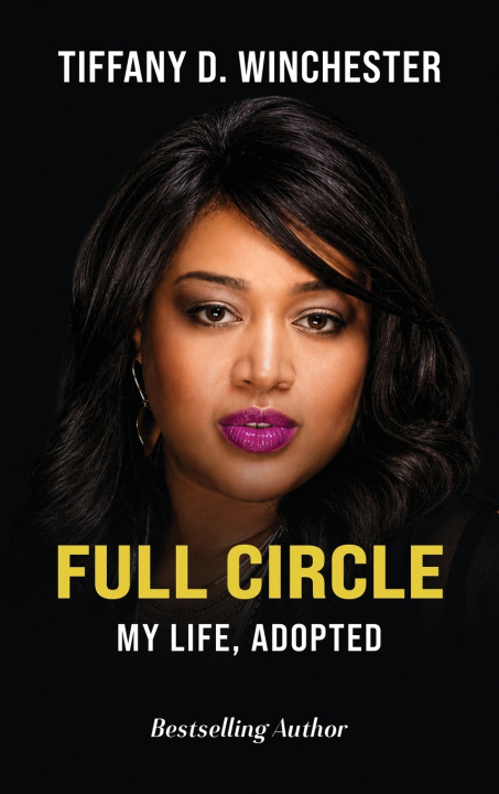 Könyv Full Circle My Life, ADOPTED Tiffany Winchester