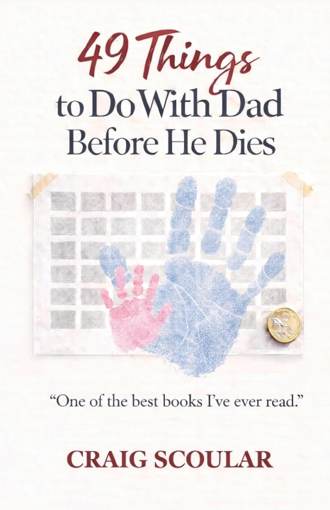 Könyv 49 THINGS TO DO WITH DAD BEFORE HE DIES Craig Scoular