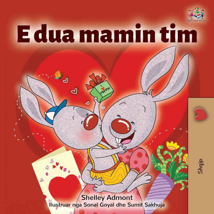 Kniha I Love My Mom (Albanian Children's Book) Shelley Admont