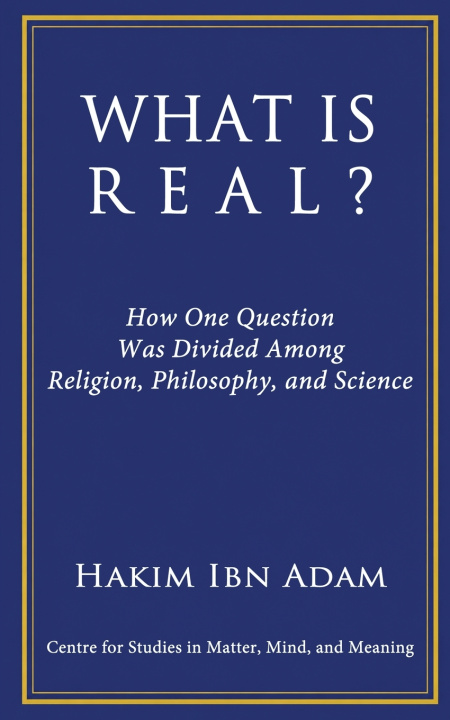 Książka WHAT IS REAL? Hakim Ibn Adam