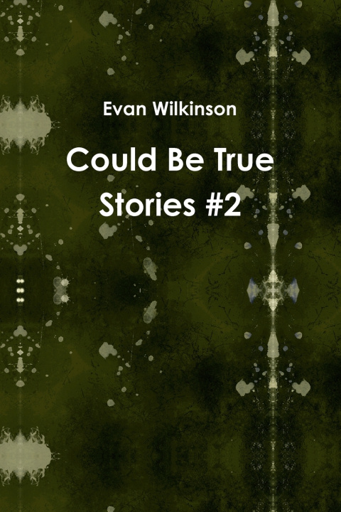 Книга Could Be True Stories #2 Evan Wilkinson