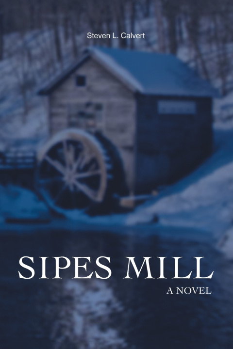 Livro Sipes Mill Steven L. Calvert