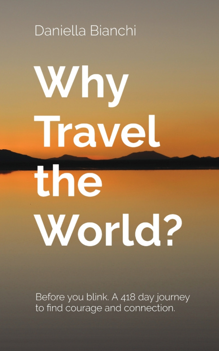 Libro Why Travel the World? Daniella Bianchi