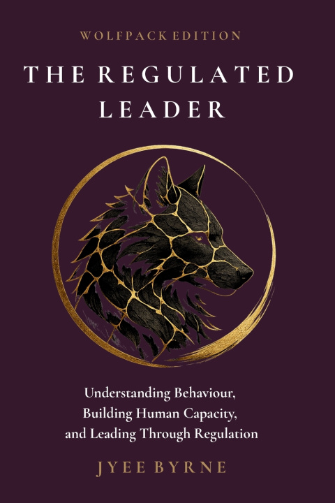 Книга The Regulated Leader - Wolfpack Edition Jyee Byrne