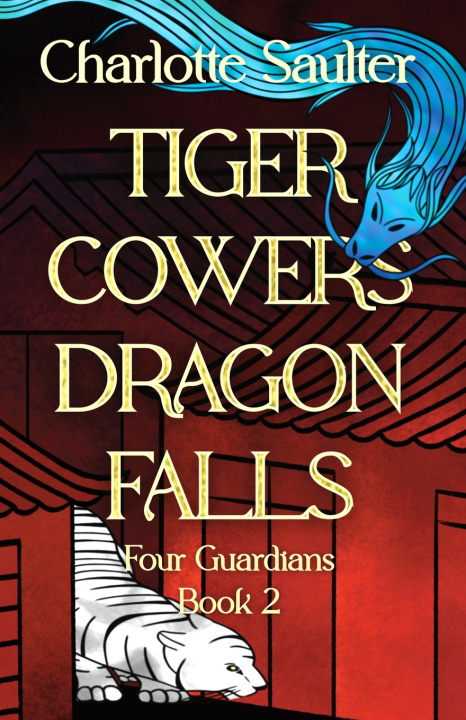 Libro Tiger Cowers, Dragon Falls Charlotte Saulter