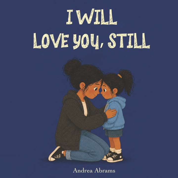 Kniha I Will Love You, Still Andrea Abrams