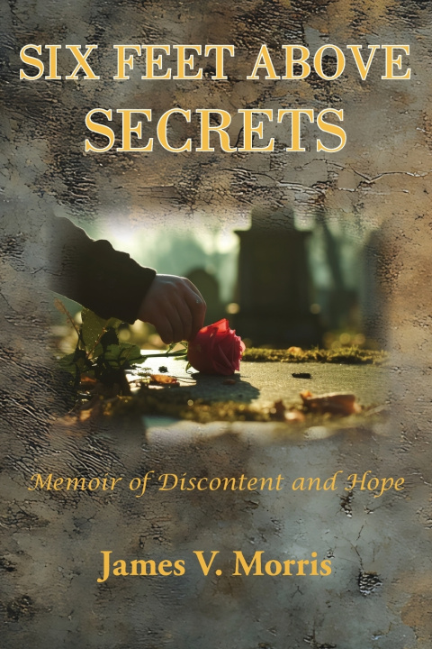 Libro SIX FEET ABOVE SECRETS James V. Morris