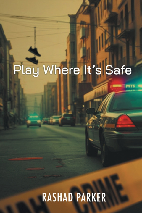 Libro Play Where It's Safe Rashad Parker