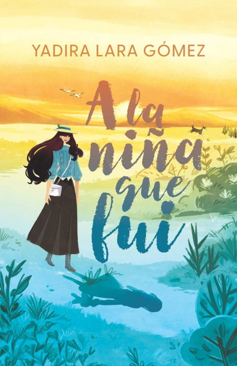 Kniha A la niña que fui Yadira Lara Gómez