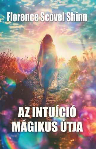 Buch Az intuíció mágikus útja Florence Scovel Shinn