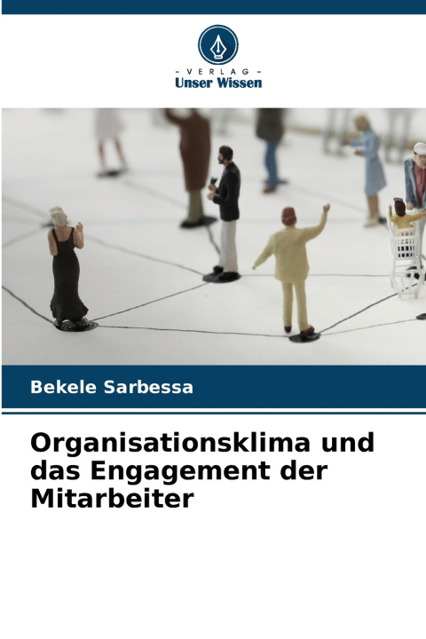 Libro Organisationsklima und das Engagement der Mitarbeiter Bekele Sarbessa