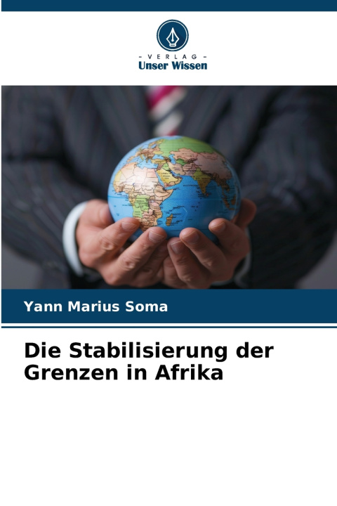 Buch Die Stabilisierung der Grenzen in Afrika Yann Marius Soma