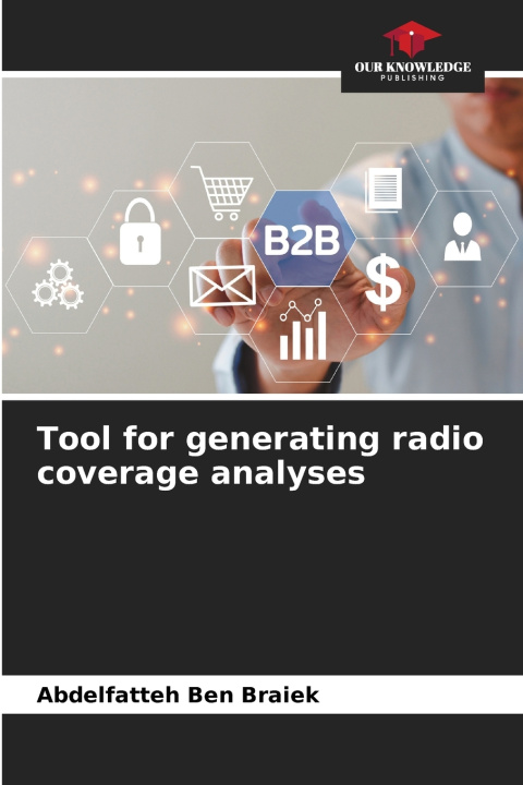 Książka Tool for generating radio coverage analyses Abdelfatteh Ben Braiek