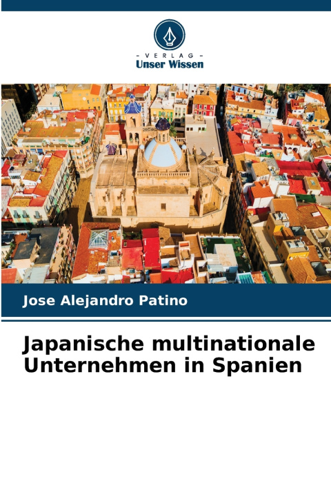 Buch Japanische multinationale Unternehmen in Spanien Jose Alejandro Patino