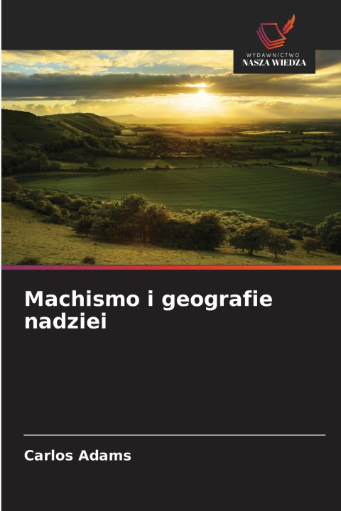 Buch Machismo i geografie nadziei Carlos Adams